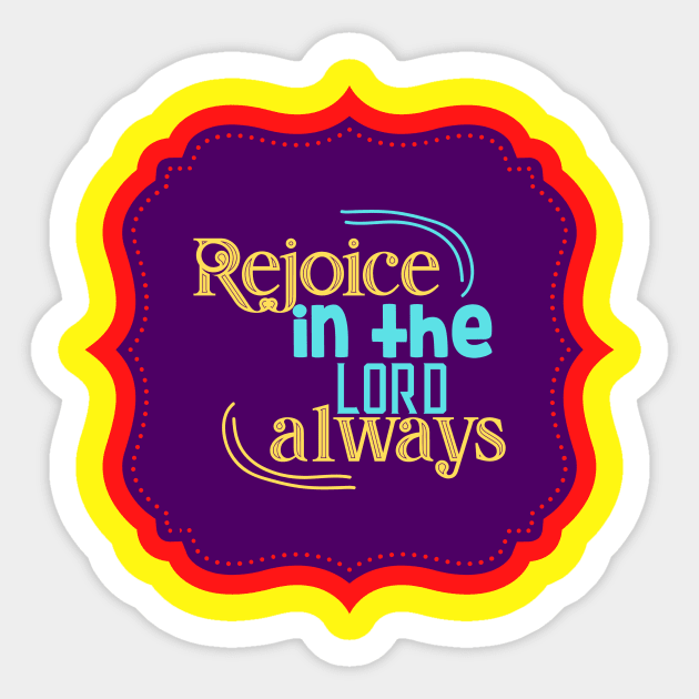 Rejoice In The Lord Always Sticker by Prayingwarrior